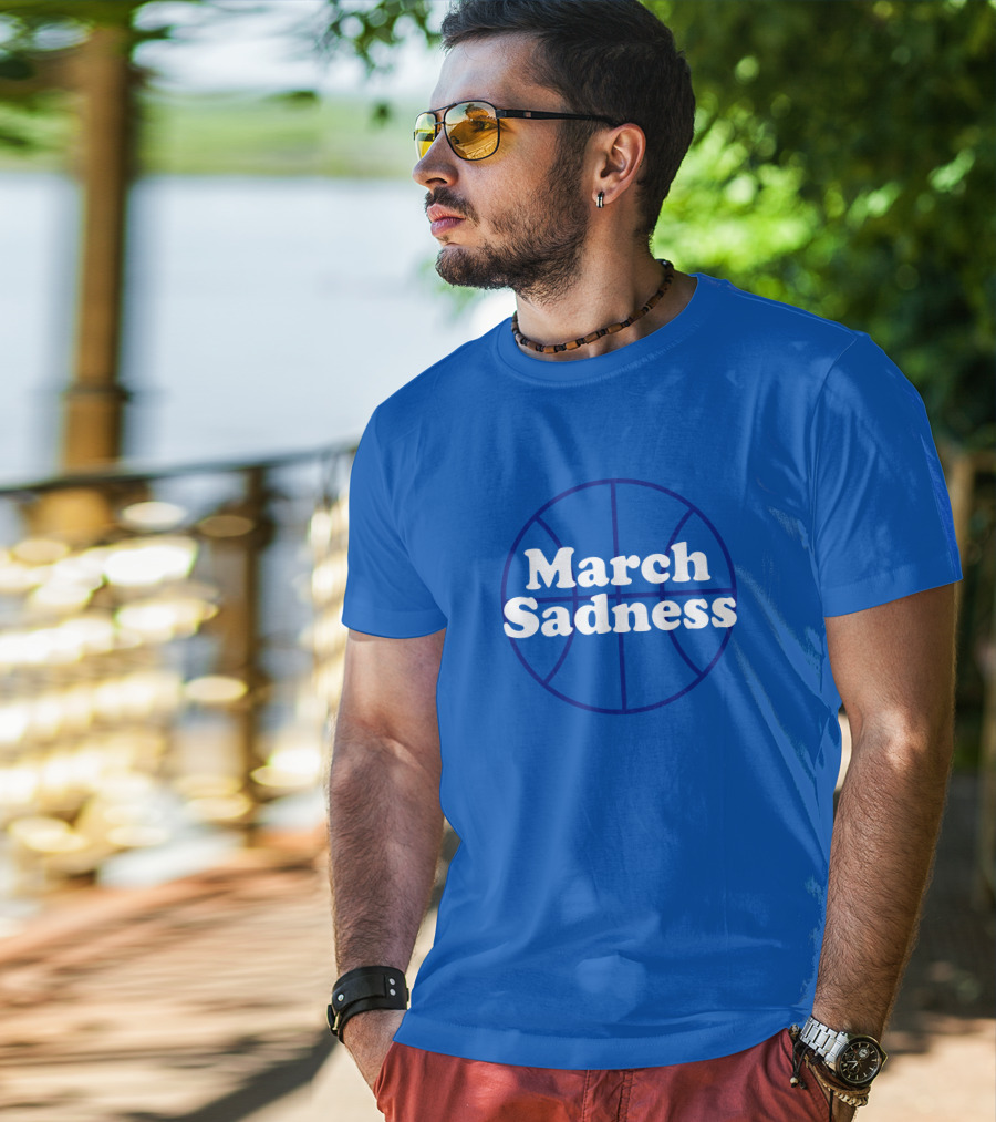 March Sadness Basketball Kentucky Fans Shop Local Kentucky Merch T-Shirt
