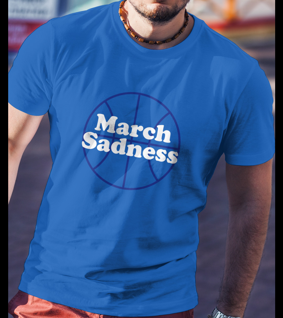 March Sadness Basketball Kentucky Fans Shop Local Kentucky Merch T-Shirt