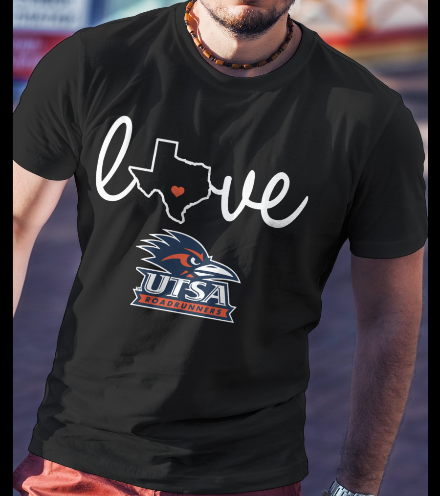 Love Texas UTSA Roadrunners T-Shirt