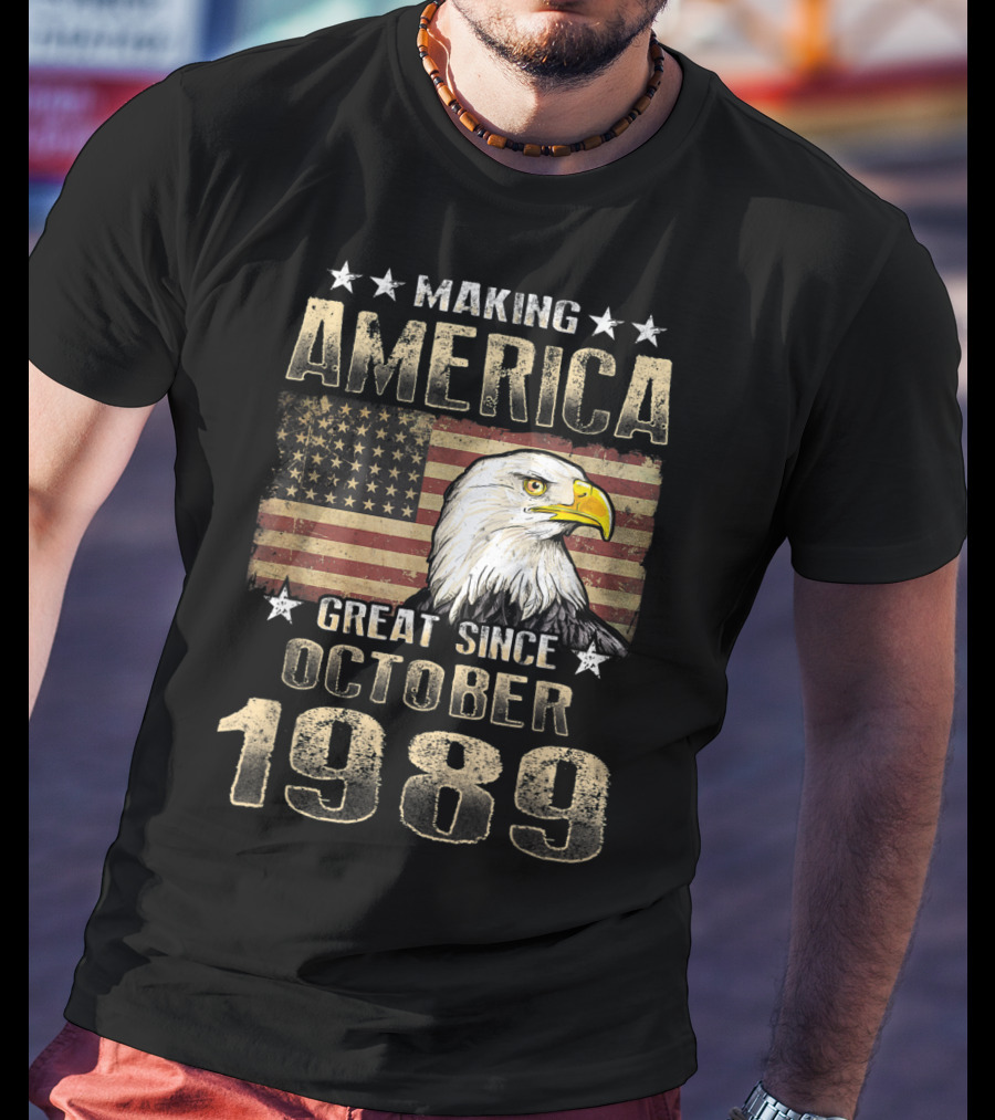 Making America Great Since October 1989 Eagle Flag Stars T-Shirt