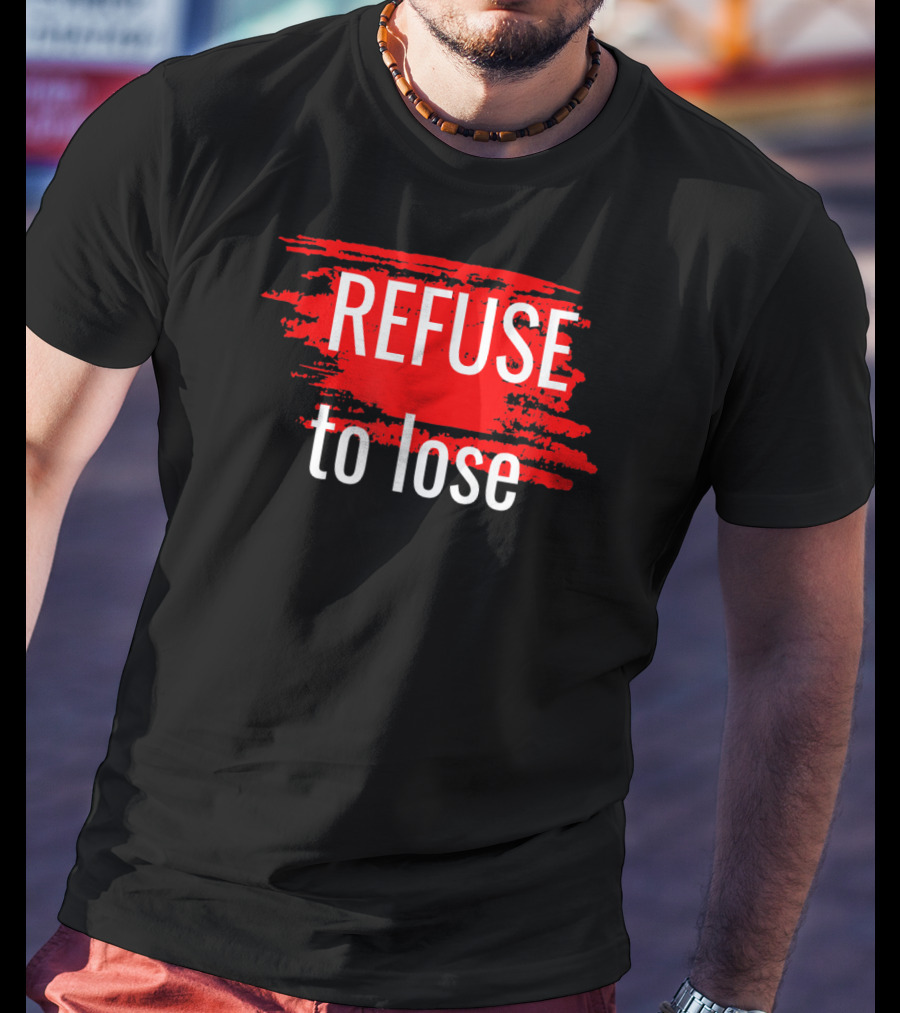 Refuse To Lose Motivational Sports Red Paint Streaks T-Shirt