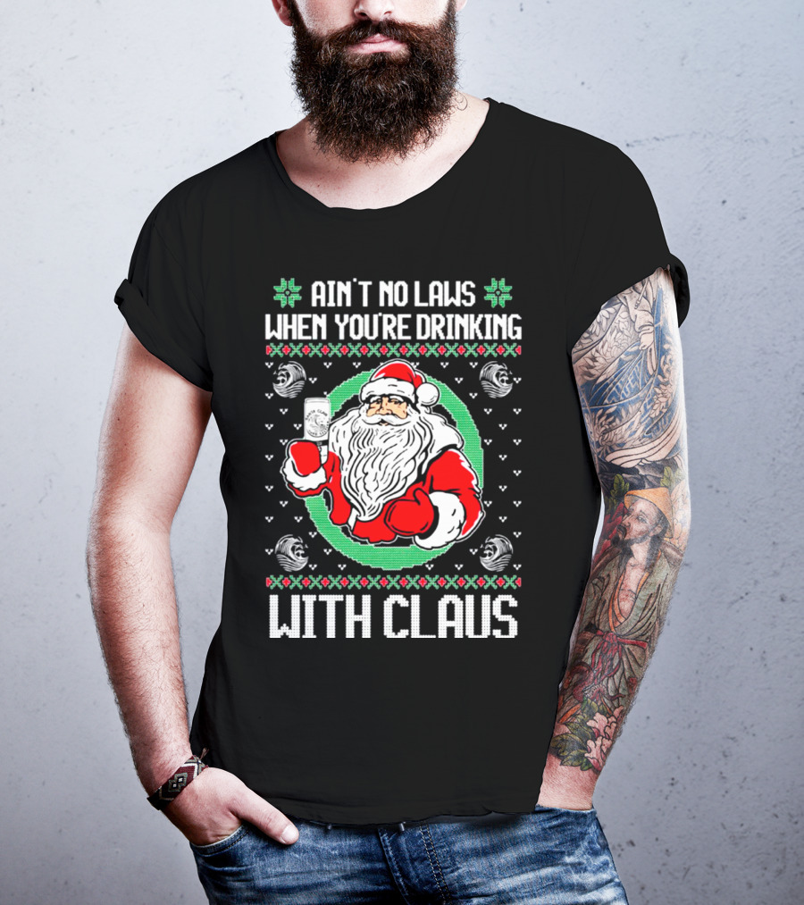 Ain't No Laws When You're Drinking With Claus Santa Holding Drink Holiday T-Shirt