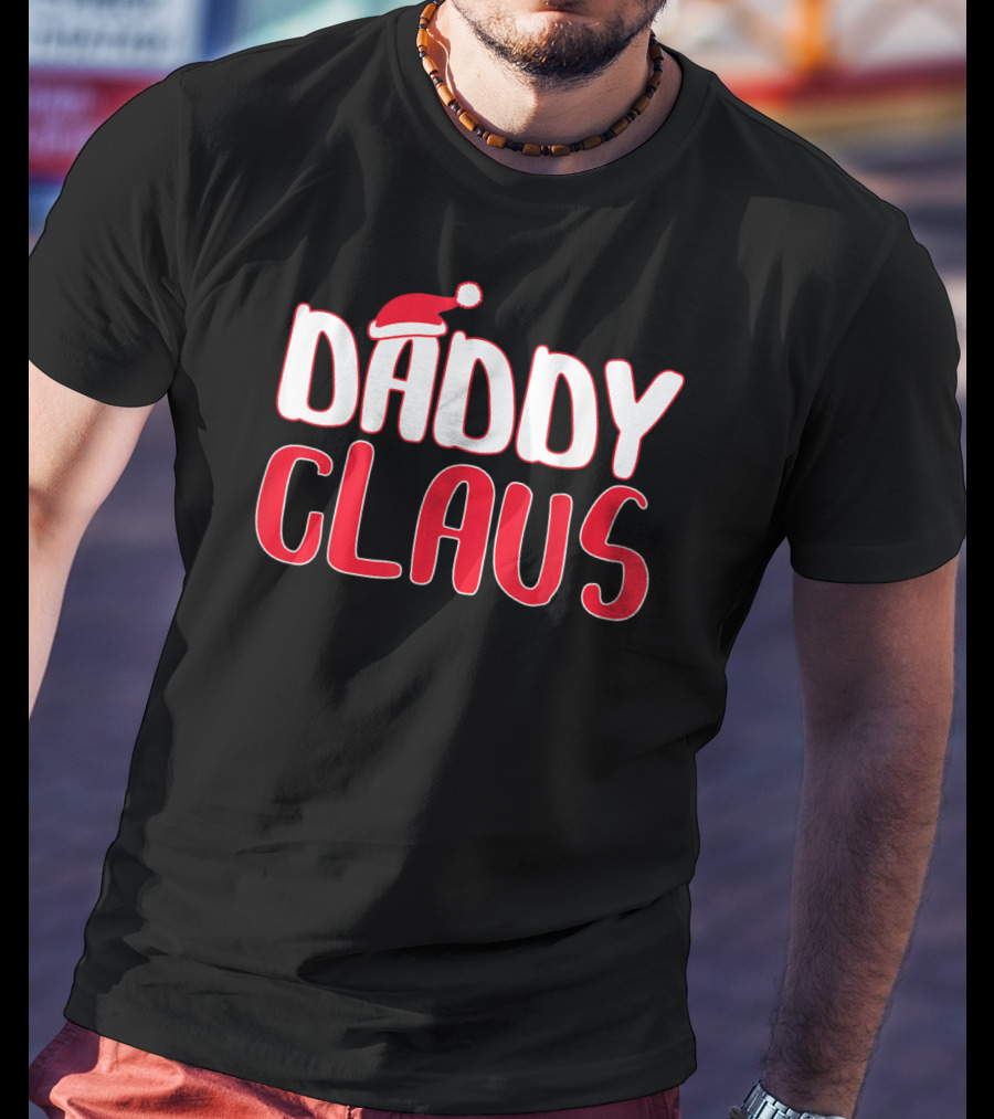 Daddy Claus Santa Hat Christmas Matching T-Shirt