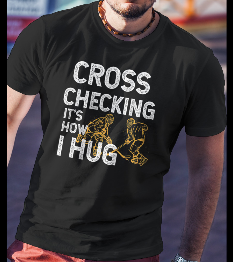 Cross Checking It's How I Hug Hockey Kids T-Shirt