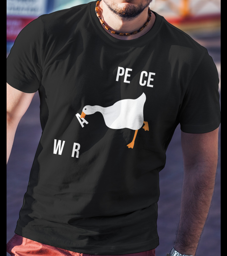 Make War Not Peace Meme Goose Want Untitled Goose Game Reference T-Shirt