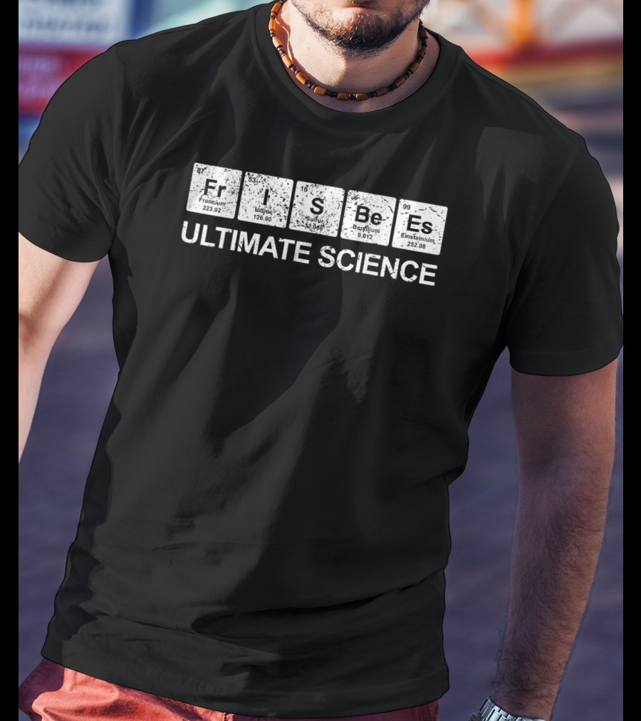 Fr Is S Be Es Ultimate Science T-Shirt