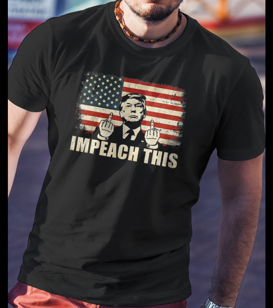 Impeach This Graphic With Flag And Political Figure T-Shirt