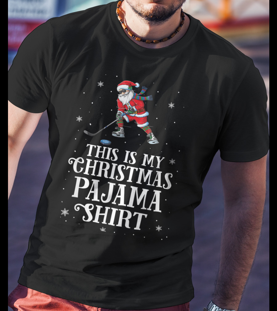 Santa Playing Hockey This Is My Christmas Pajama T-Shirt