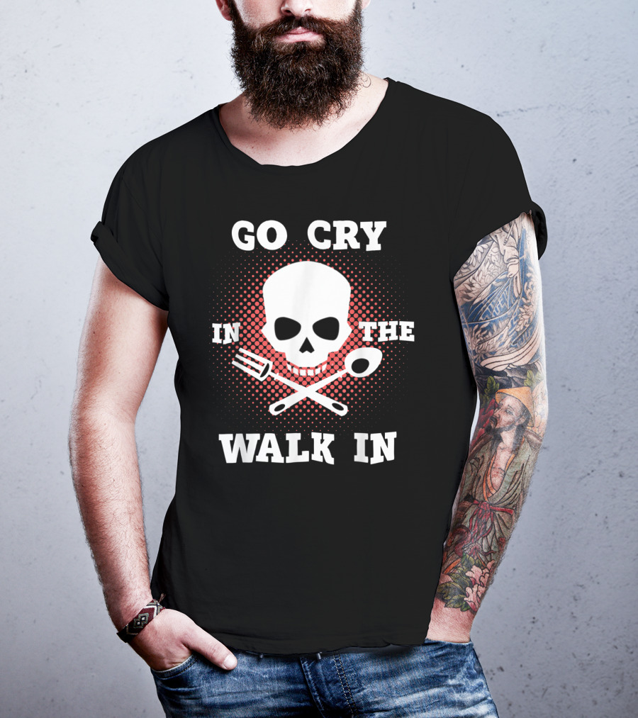 Chef's Go Cry In The Walk In Skull With Tools T-Shirt