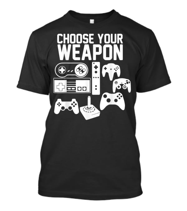Choose Your Weapon Video Game Gaming Console Controller Gamer Joystick T-Shirt