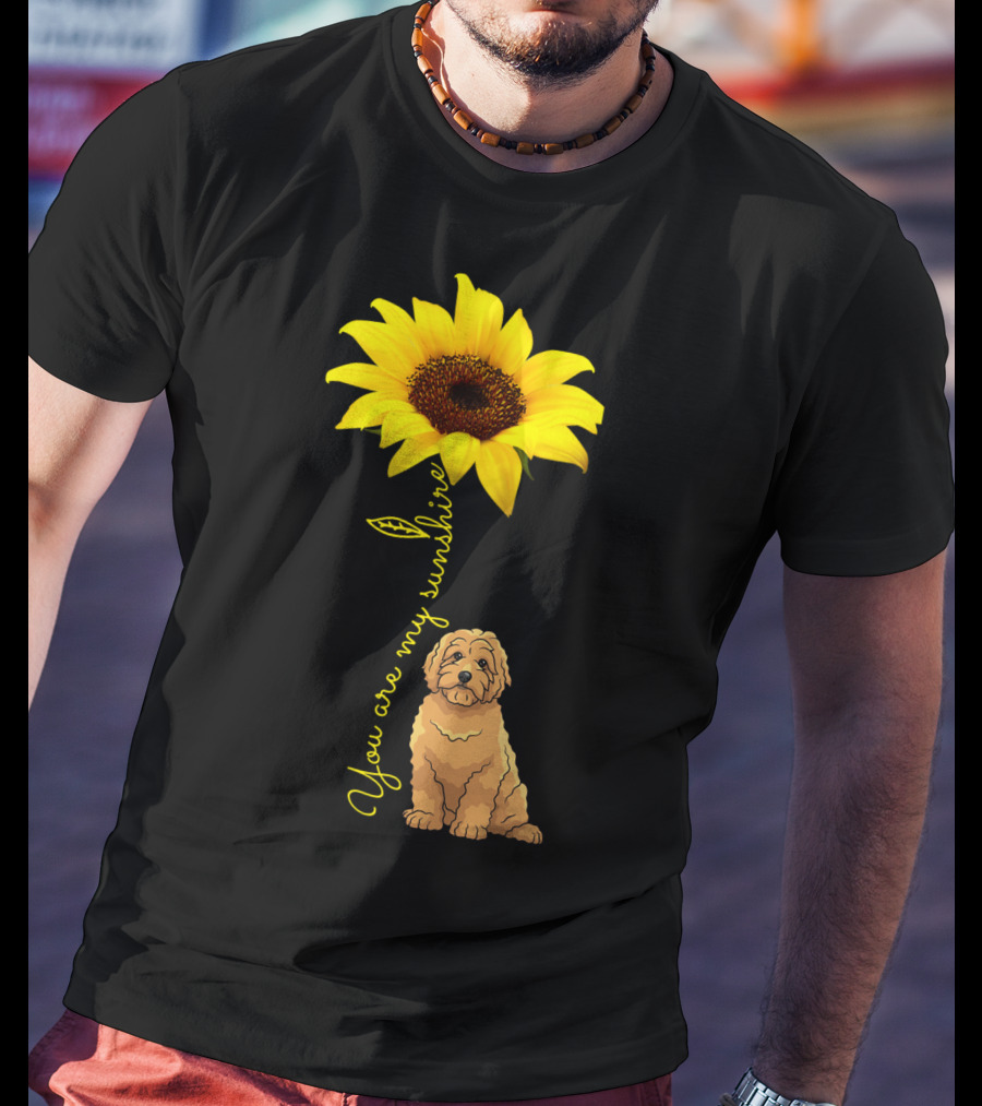 You Are My Sunshine Goldendoodle Sunflower Mom T-Shirt