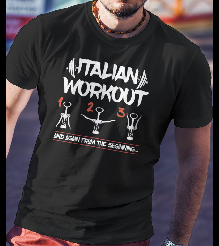 Italian Workout Wine Lover Idea With Corkscrew Exercise Steps T-Shirt