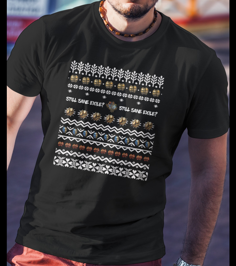Still Sane Exile Path Of Exile T-Shirt