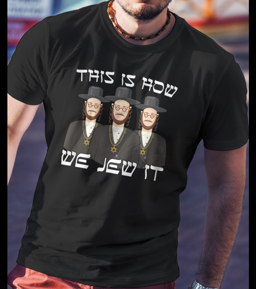 This Is How We Jew It T-Shirt