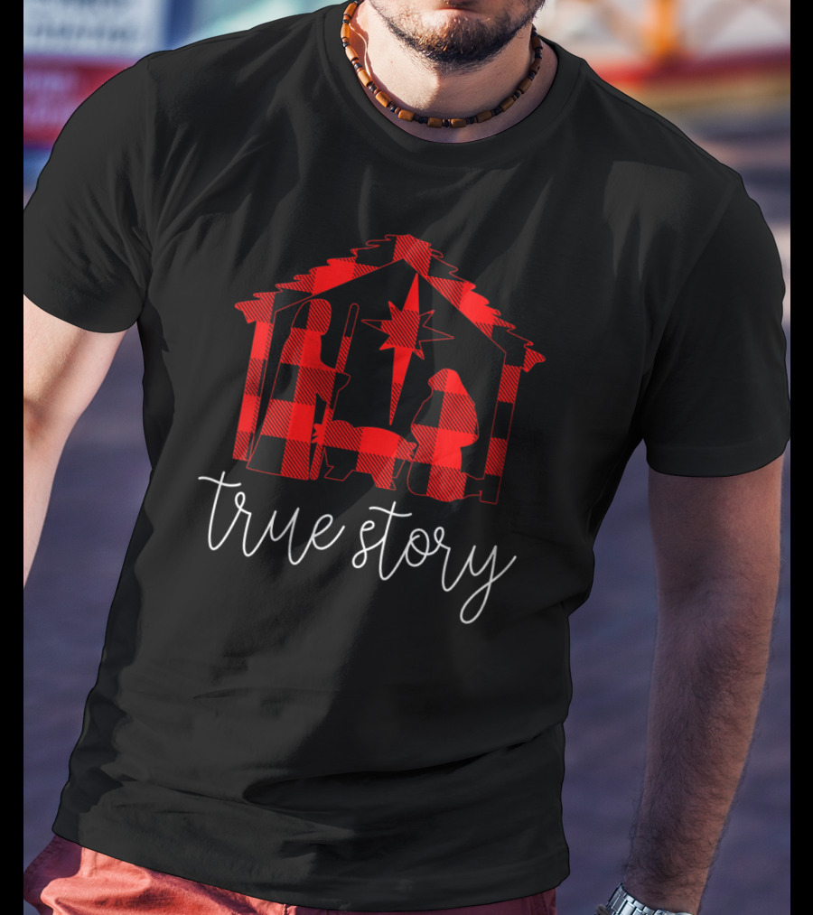 True Story Nativity Scene Buffalo Plaid Christmas T-Shirt