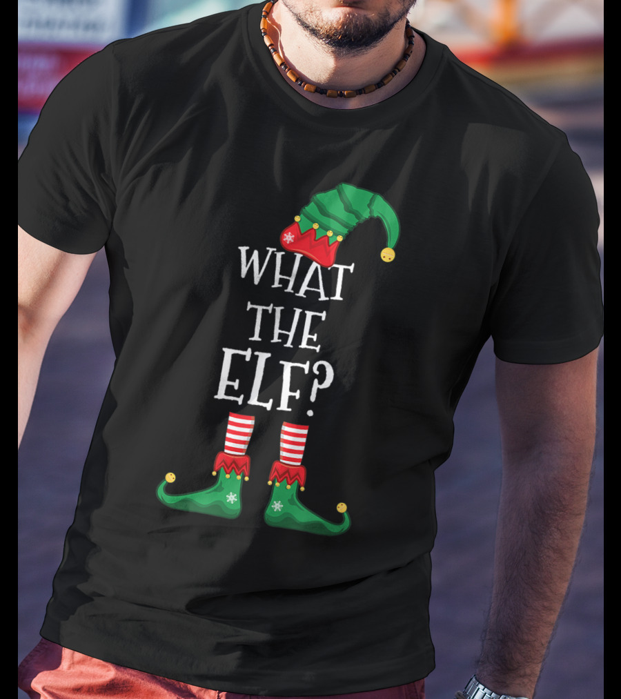What The Elf Christmas Humor Green Hat And Shoes T-Shirt