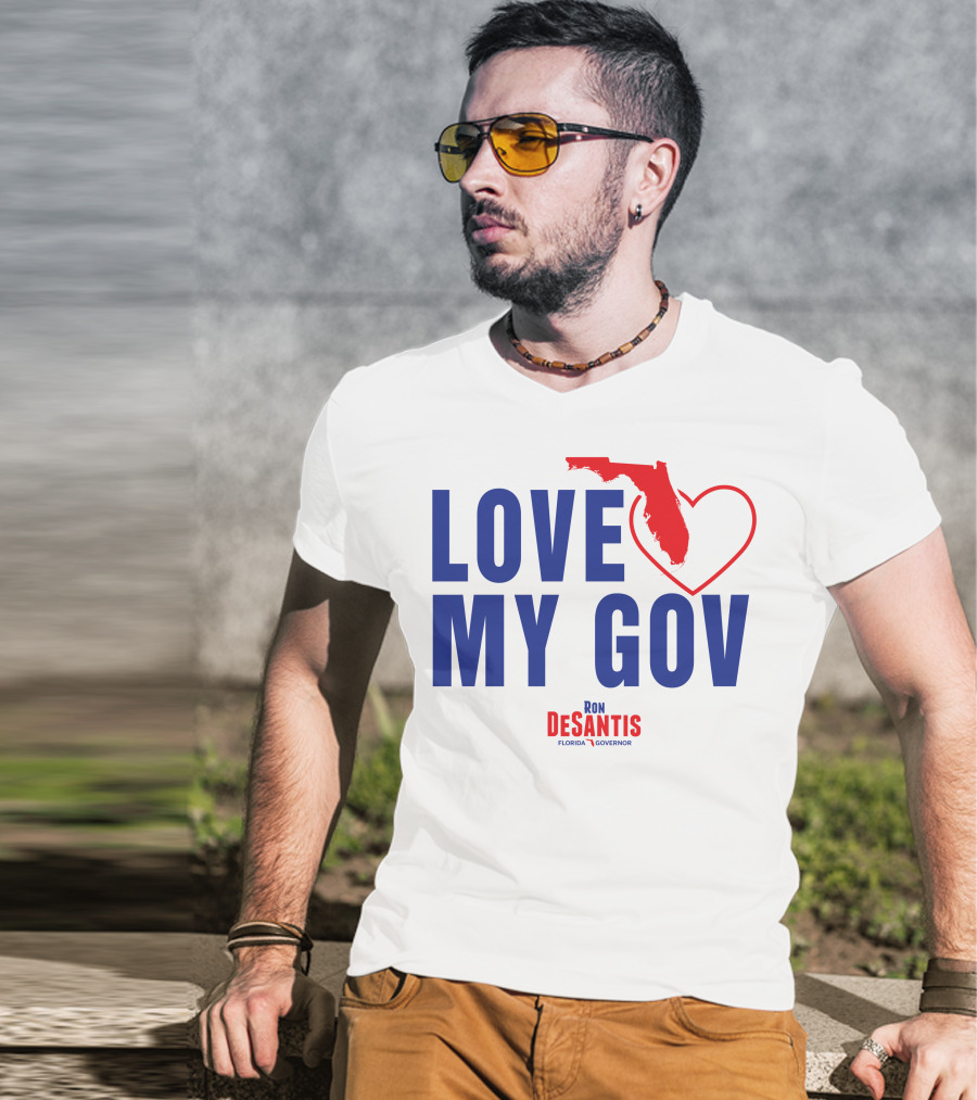 Love My Gov Florida Heart Ron DeSantis Governor T-Shirt
