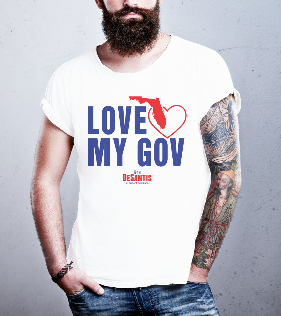 Love My Gov Florida Heart Ron DeSantis Governor T-Shirt