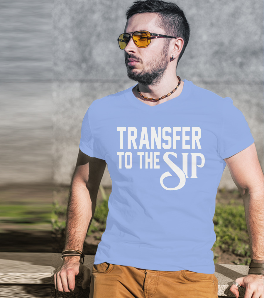 Ole Miss Transfer To The Sip T-Shirt