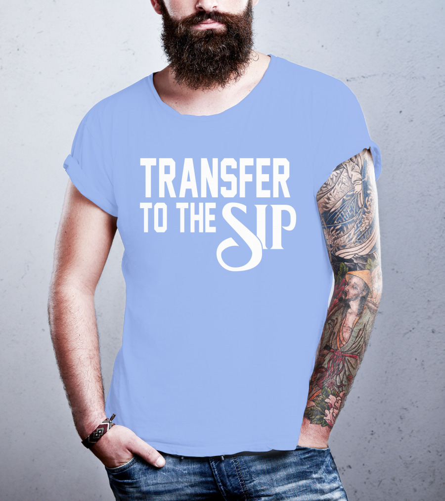 Ole Miss Transfer To The Sip T-Shirt