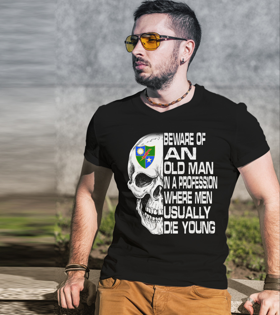 Beware Of An Old Man In A Profession Where Men Usually Die Young T-Shirt