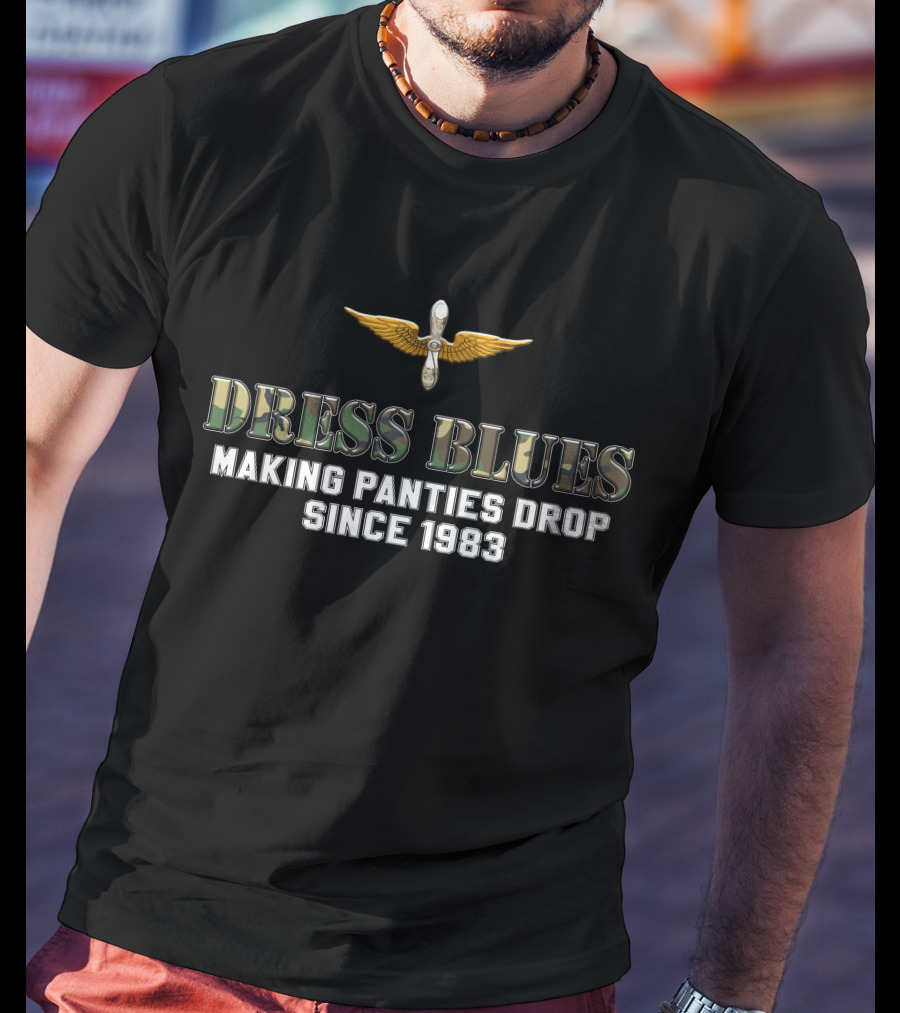 Dress Blues Making Panties Drop Since 1983 Winged Propeller T-Shirt
