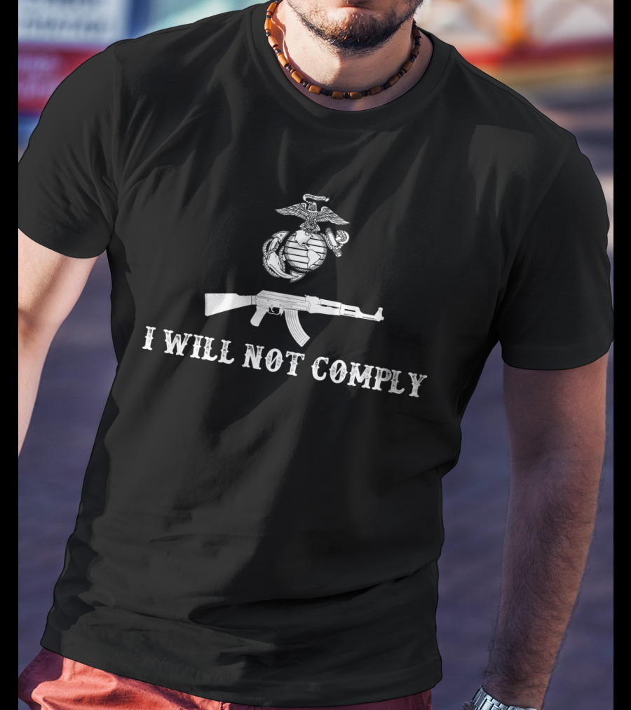I Will Not Comply Usmc Rifle T-Shirt