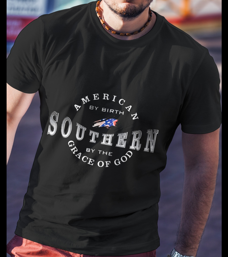 American By Birth Southern By The Grace Of God T-Shirt