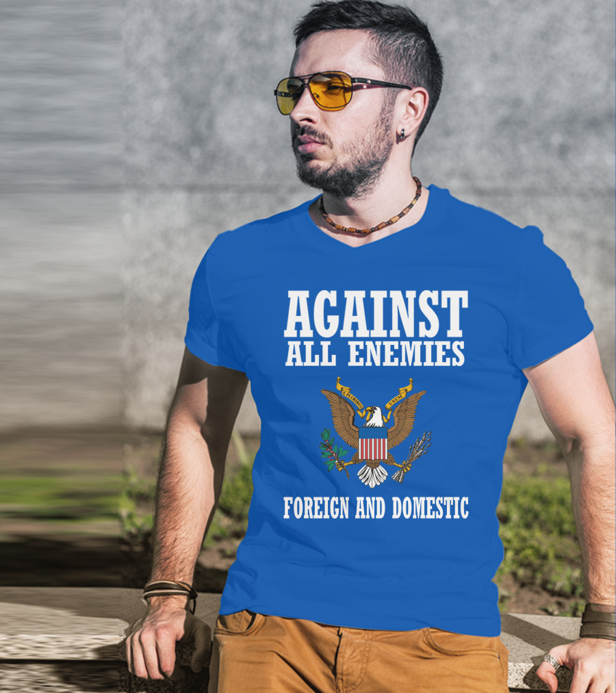 Against All Enemies Foreign And Domestic E Pluribus Unum Eagle Crest T-Shirt