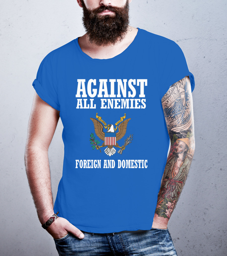 Against All Enemies Foreign And Domestic E Pluribus Unum Eagle Crest T-Shirt