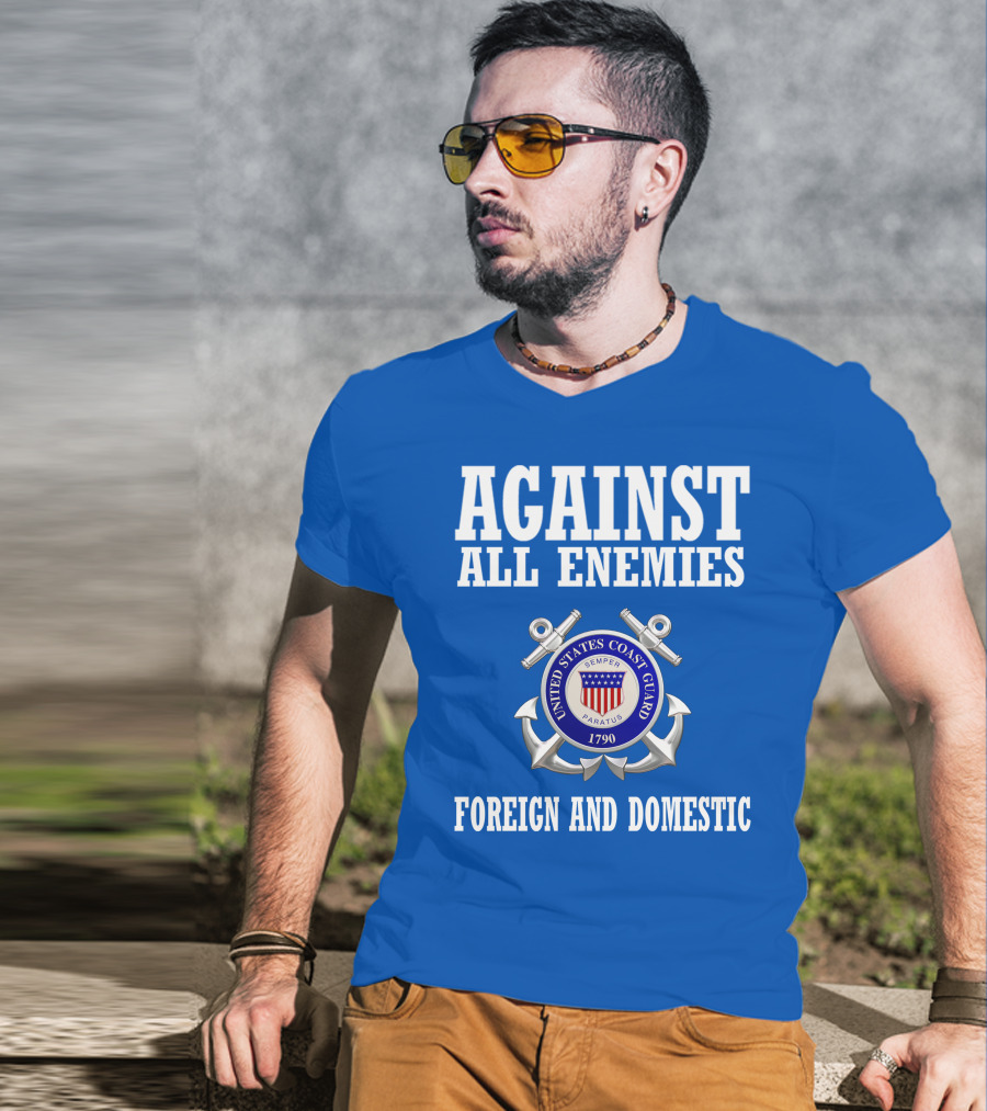 Against All Enemies United States Coast Guard Foreign And Domestic T-Shirt
