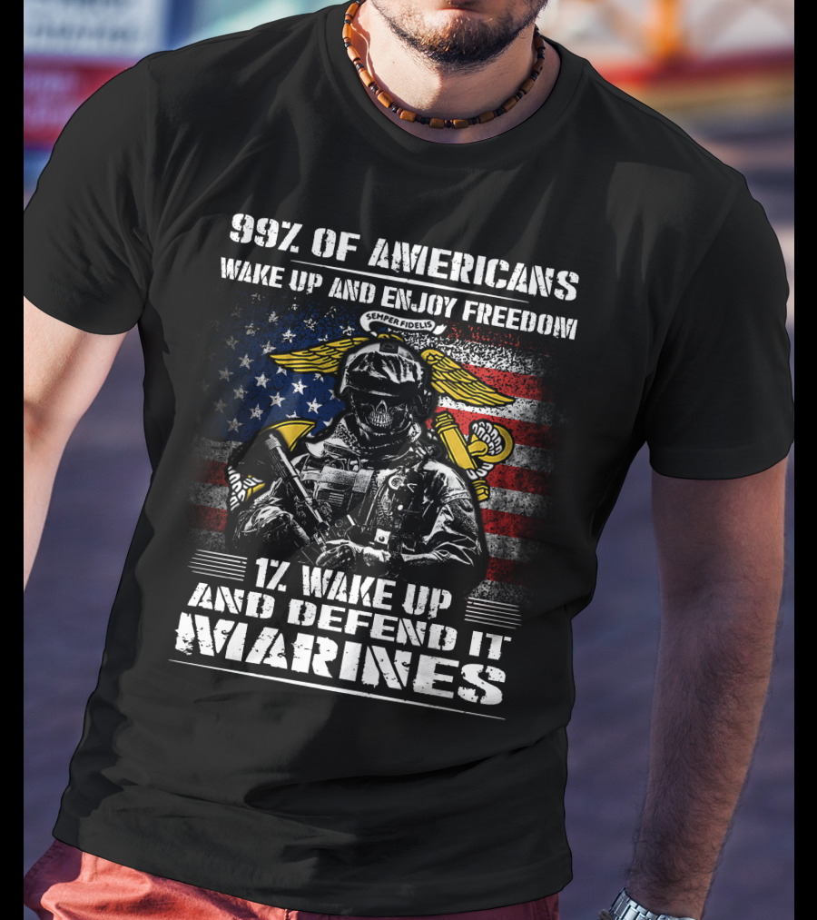 99% Of Americans Wake Up And Enjoy Freedom 1% Wake Up And Defend It Marines Semper Fidelis American Flag Skull T-Shirt