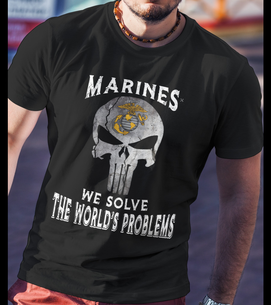 Marines We Solve The World's Problems Skull T-Shirt