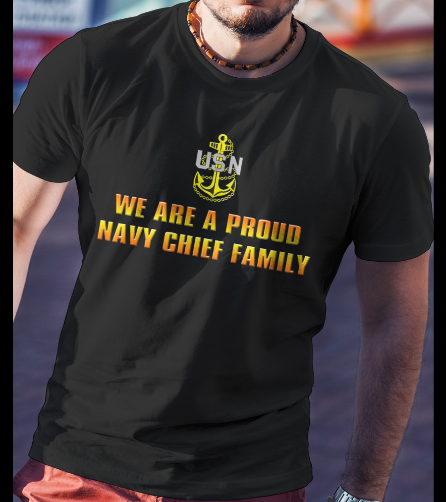 Usn We Are A Proud Navy Chief Family T-Shirt