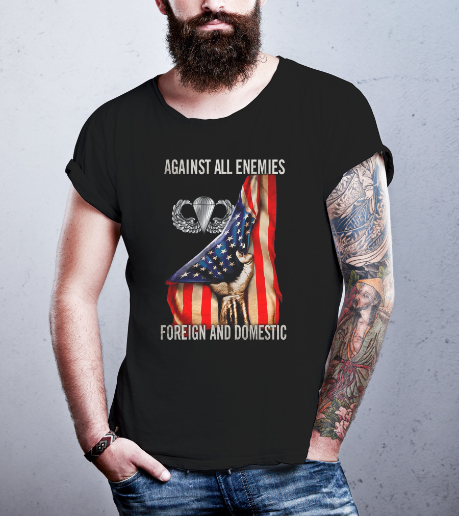 Against All Enemies Foreign And Domestic Paratrooper American Flag T-Shirt