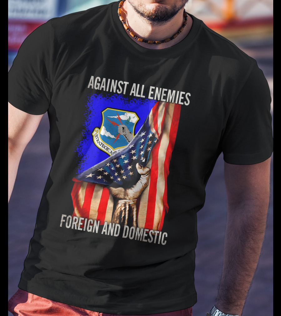 Against All Enemies Foreign And Domestic Strategic Air Command T-Shirt
