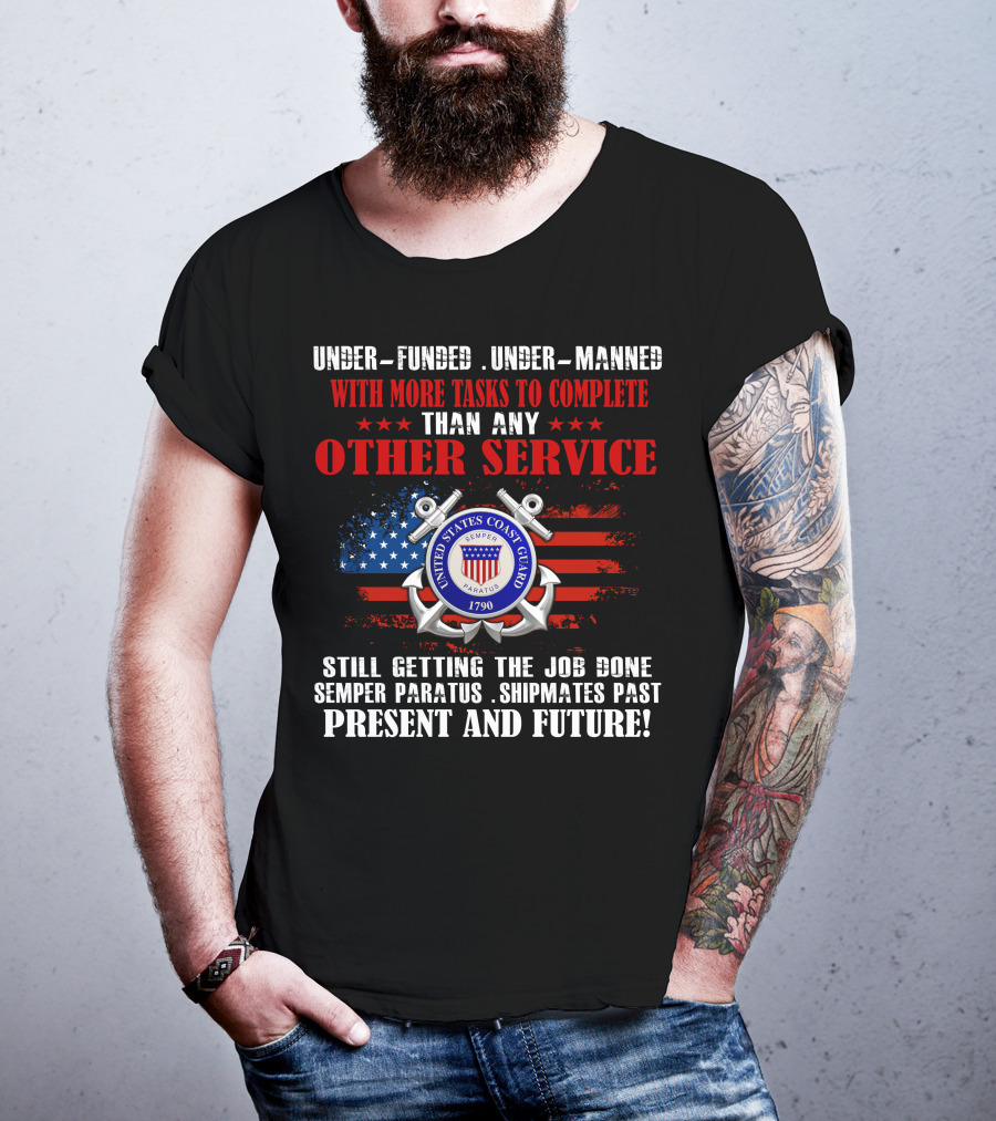 United States Coast Guard Underfunded Undermanned Semper Paratus Present Future T-Shirt