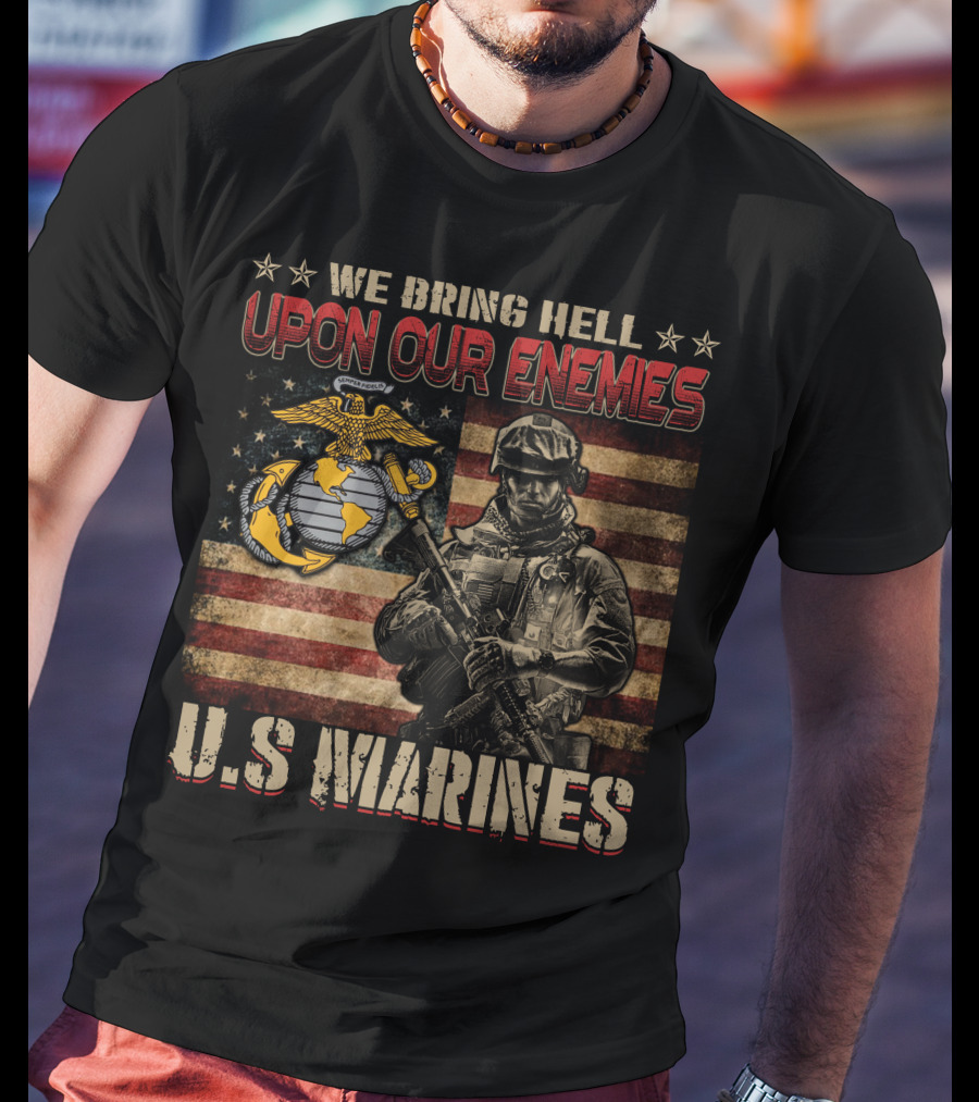 We Bring Hell Upon Our Enemies U.s. Marines Flag Emblem Soldier T-Shirt
