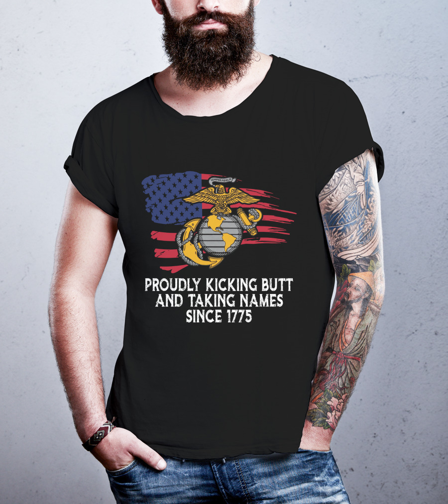 Proudly Kicking Butt And Taking Names Since 1775 Semper Fidelis Flag T-Shirt