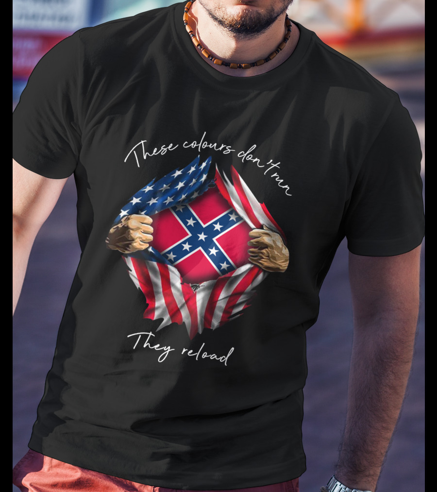 These Colours Don't Run They Reload Southern Mdltd05 T-Shirt