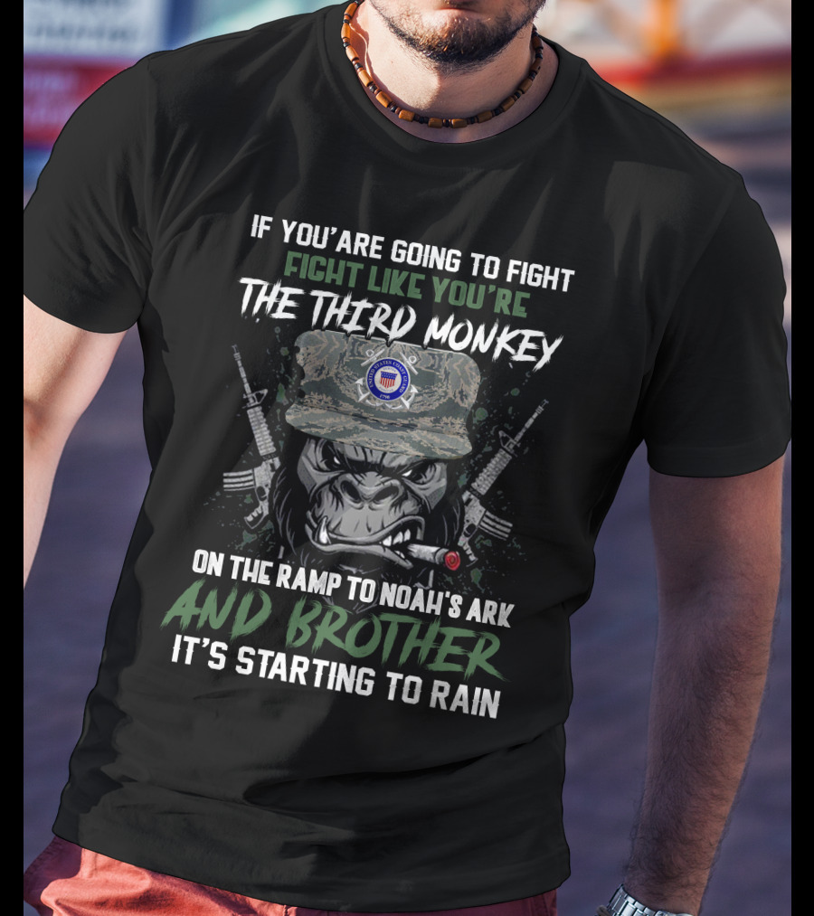 If You're Going To Fight Fight Like You're The Third Monkey On The Ramp To Noah's Ark And Brother It's Starting To Rain T-Shirt