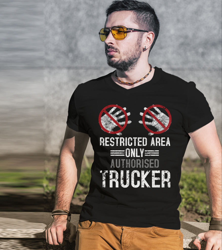 Restricted Area Only Authorised Trucker Mdlha31 T-Shirt
