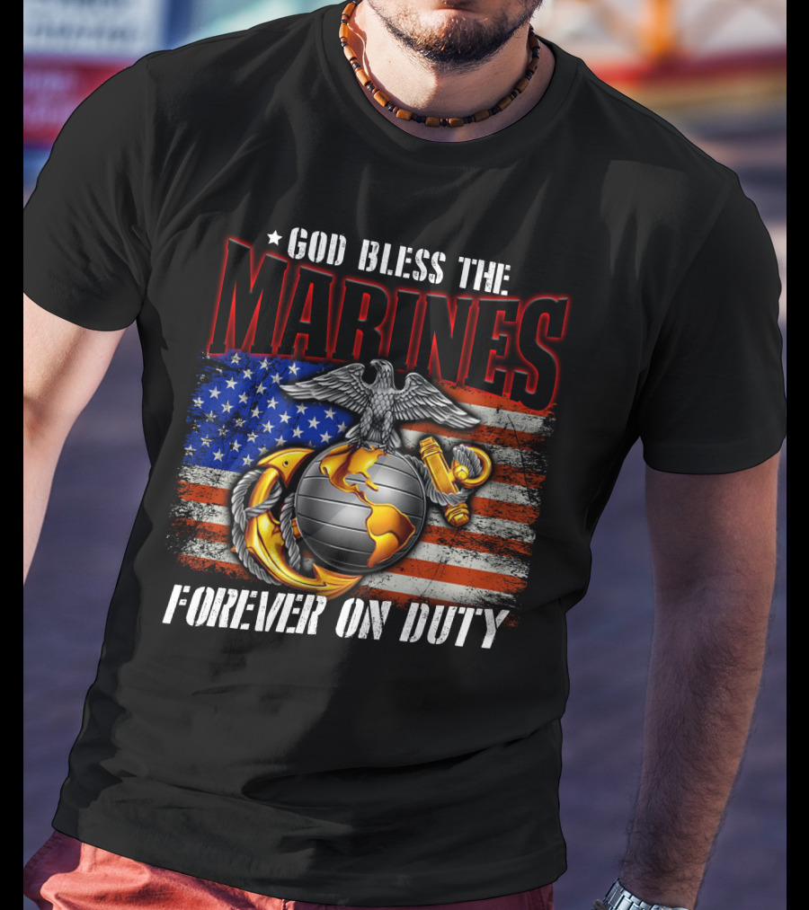 God Bless The Marines Forever On Duty American Flag Honor T-Shirt