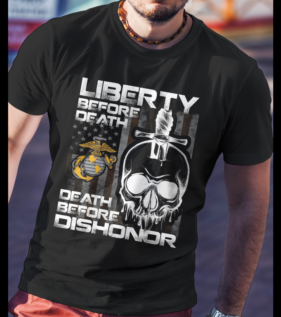 Liberty Before Death Death Before Dishonor United States Marine Corps Logo Skull Knife American Flag T-Shirt