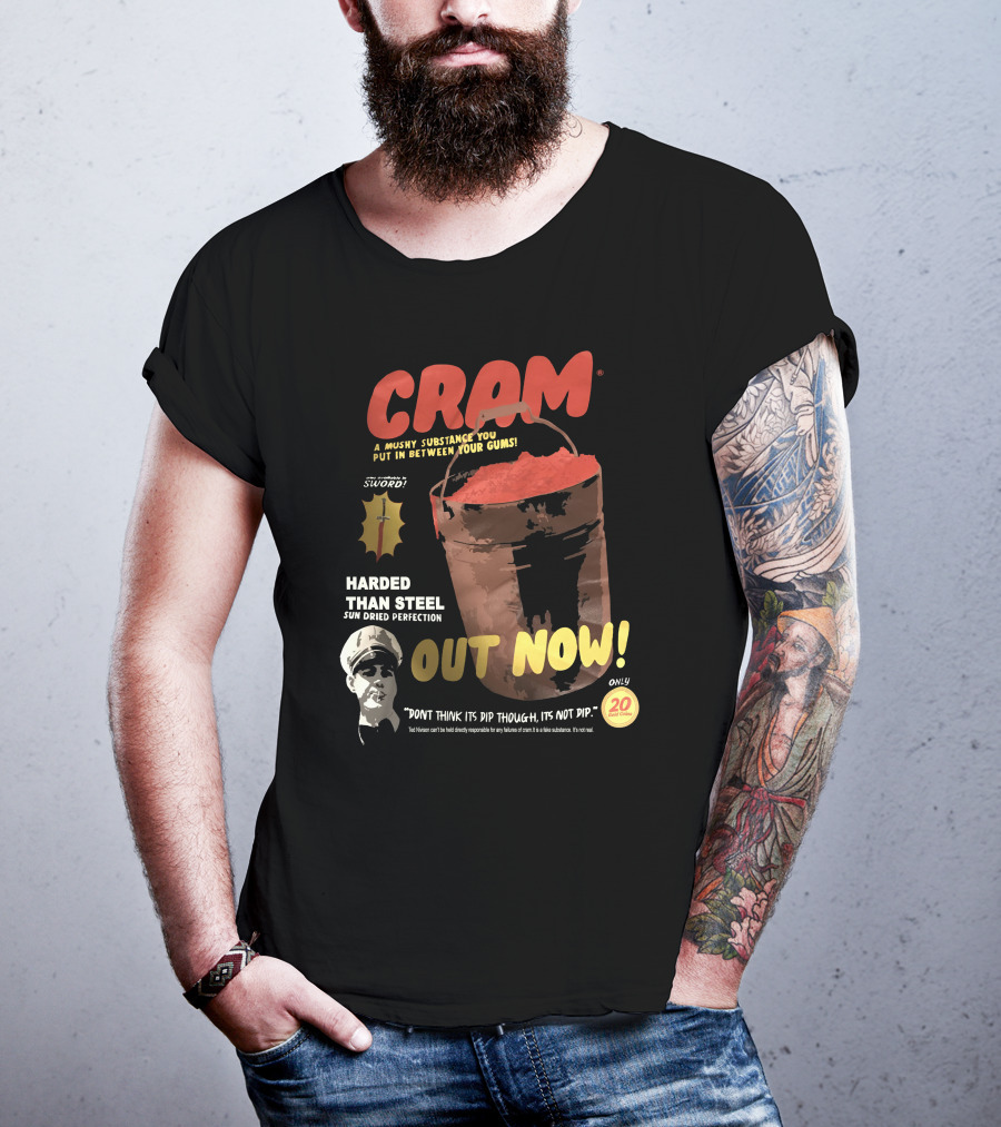 CRAM Sword Mushy Substance Harder Than Steel Sun Dried Perfection Out Now T-Shirt