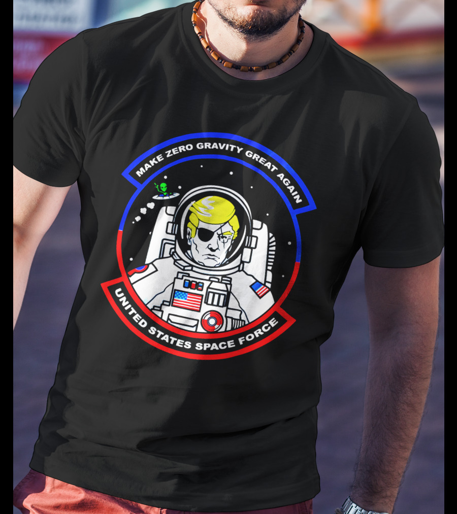 Make Zero Gravity Great Again United States Space Force T-Shirt