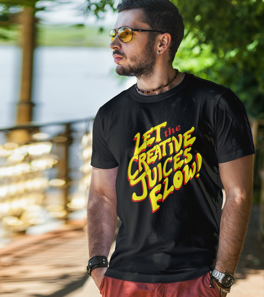 Let The Creative Juices Flow T-Shirt