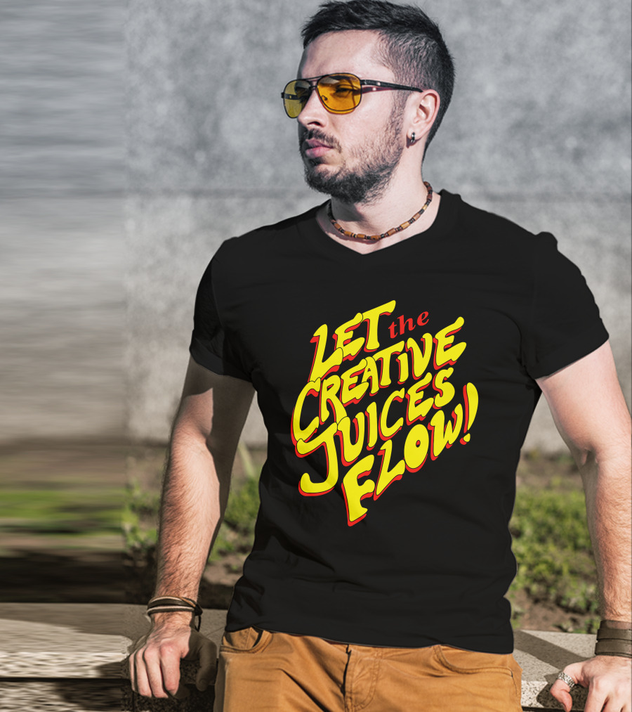Let The Creative Juices Flow T-Shirt
