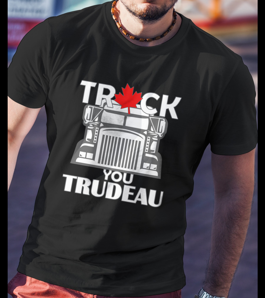 TRUCK You Trudeau Canada Maple Leaf Truck T-Shirt