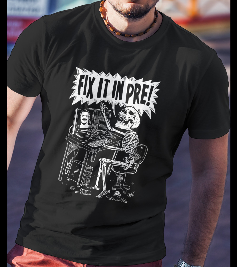 Vienna Pitts Valentina Vee Fix It In Pre Skeleton Editing T-Shirt